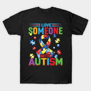 I Love Someone With Autism T-Shirt